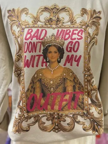 Bad Vibes Don't Go with My Outfit Graphic Tee By Keep It Gypsy