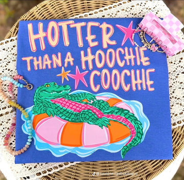 Hotter Than A Hoochie Coochie Comfort Colors Tee